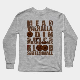 mead valhalla odin ships mushrooms blood shieldwall Long Sleeve T-Shirt